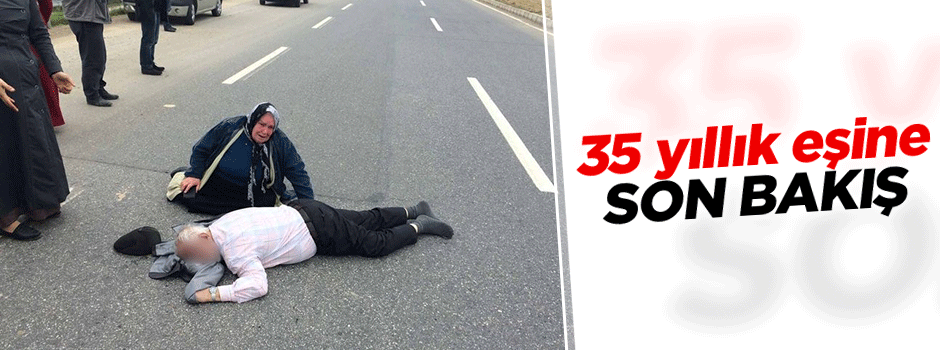 35 yıllık eşine ağladı