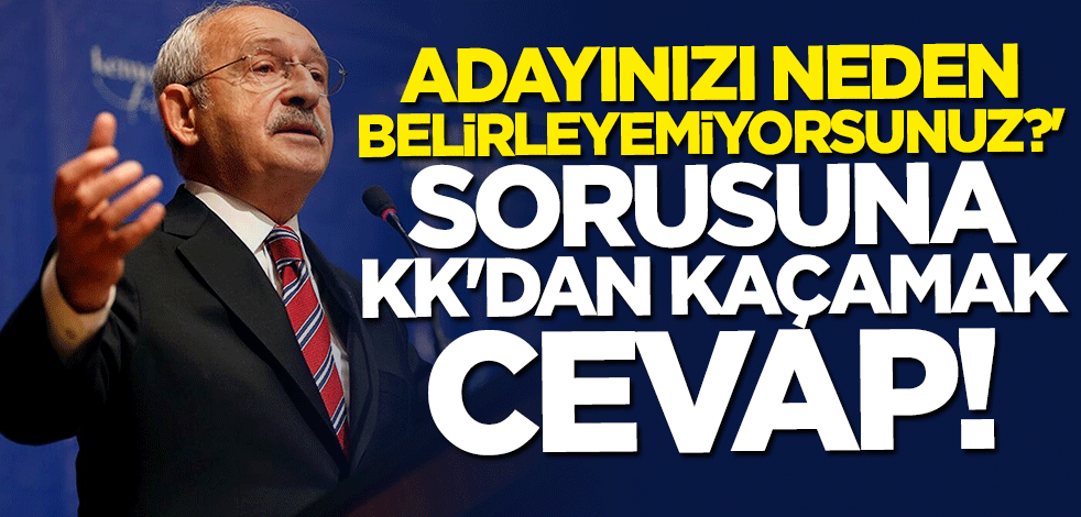 "Adayınızı neden belirleyemiyorsunuz?" sorusuna Kılıçdaroğlu'ndan kaçamak cevap