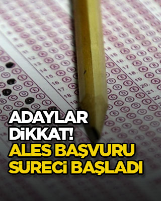 Adaylar dikkat! ALES başvuru süreci başladı