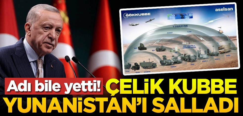Adı bile yetti! Çelik kubbe Yunanistan'ı salladı