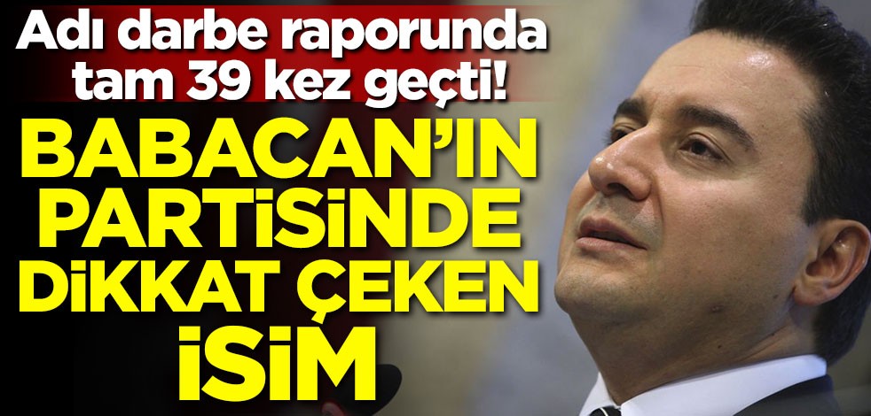 Adı darbe raporunda tam 39 kez geçti! Babacan'ın partisinde dikkat çeken isim