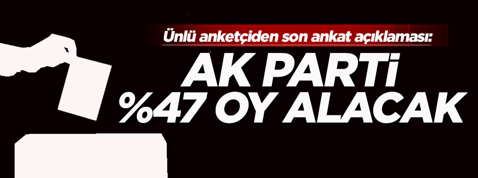 Adil Gür: Ak Parti yüzde 47 oy olacak