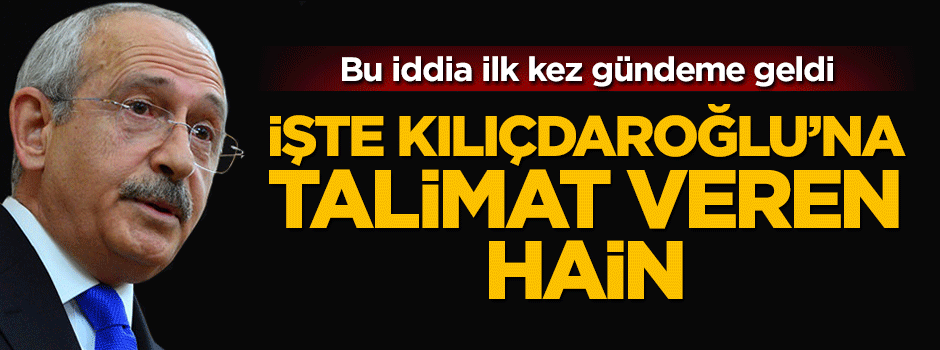 Adil Öksüz Kılıçdaroğlu’na talimat mı verdi?