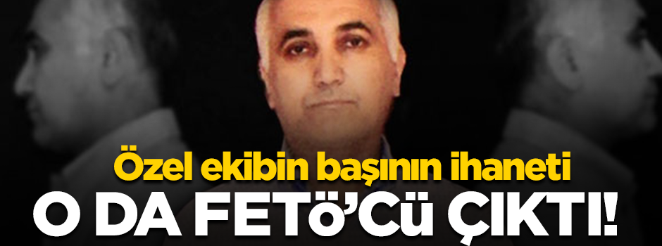 Adil Öksüz operasyonunun başındaki isimd e FETÖ'cü çıktı!