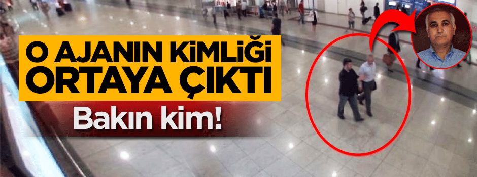 Adil Öksüz'ü havalimanında karşılayan hainin kimliği belli oldu