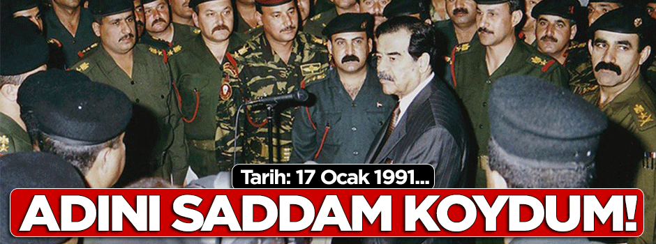 Adını Saddam koydum!