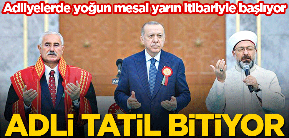 Adli tatil bitiyor