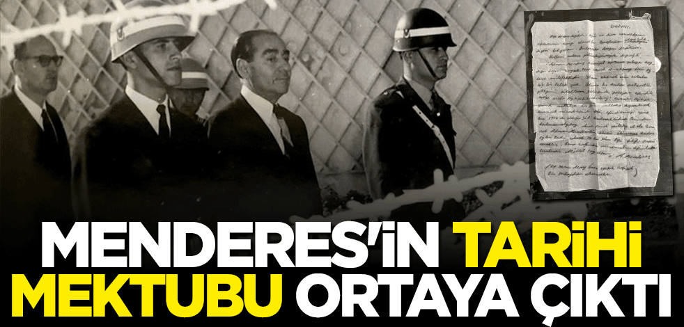 Adnan Menderes'in tarihi mektubu ortaya çıktı: Sizin efendilerinizi biliyorum