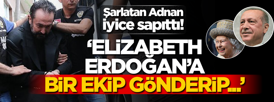Adnan Oktar iyice sapıttı! Suçu Erdoğan’a attı