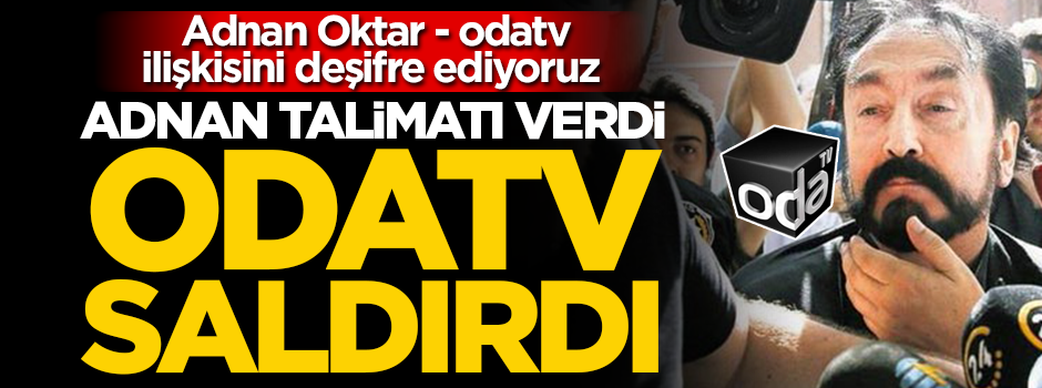 Adnan Oktar - odatv ilişkisini deşifre ediyoruz! Odatv'ye sızan Adnancılar...