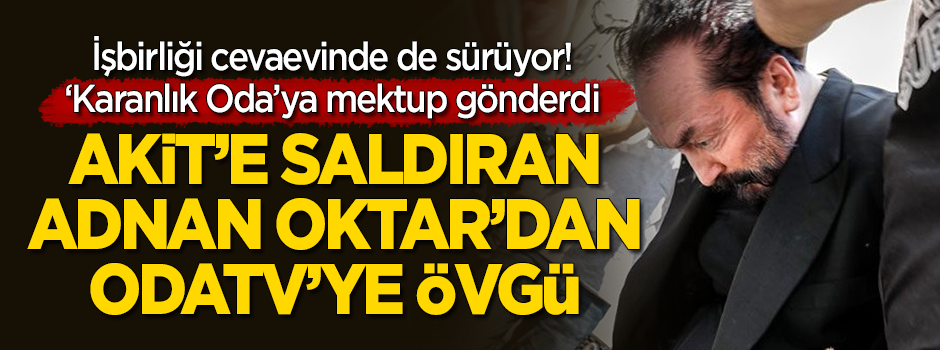 Adnan Oktar - Odatv işbirliği sürüyor! Akit'e saldıran Adnan Oktar'dan Odatv'ye övgü