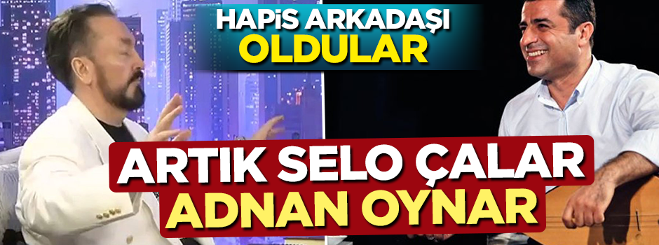 Adnan Oktar, Selahattin Demirtaş'ın cezaevi arkadaşı oldu