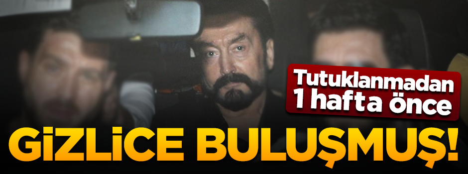 Mehmet Baransu tutuklanmadan 1 hafta önce Adnan Oktar'la gizlice buluşmuş