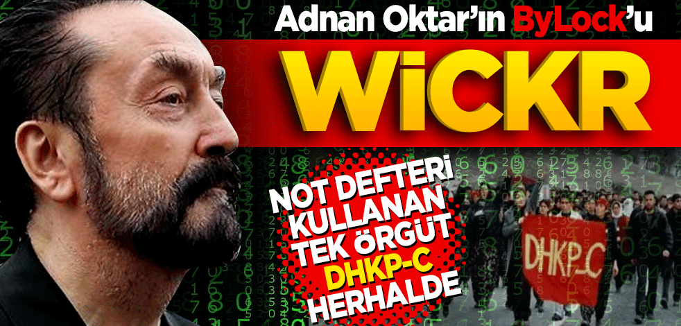 Adnan Oktar'ın ByLock'u: Wickr"