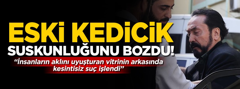 Adnan Oktar'ın eski kediciği açtı ağzını, yumdu gözünü! Flaş itiraflar