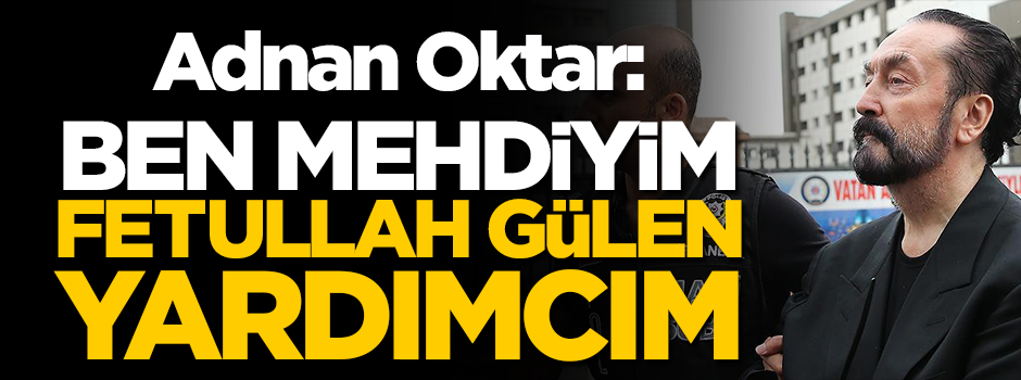 Adnan Oktar'ın geçmiş söylemleri ortaya çıktı