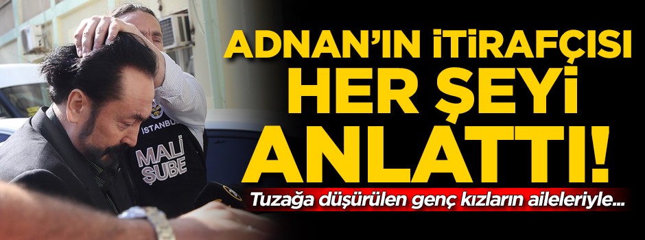 Adnan Oktar'ın itirafçısı her şeyi anlattı! 'Tuzağa düşürülen genç kızların aileleriyle...'