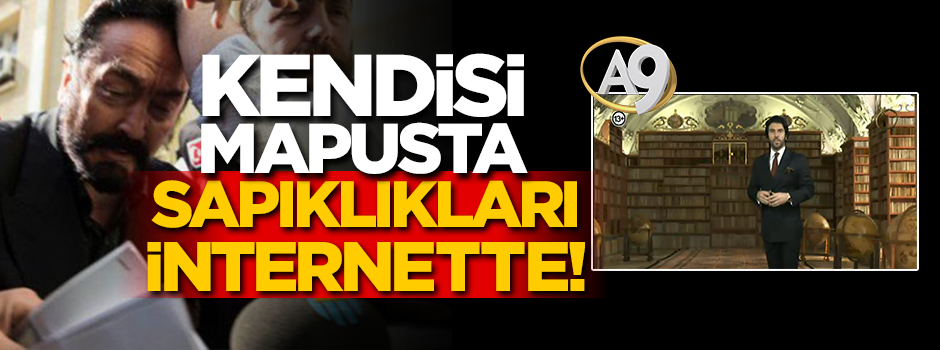 Adnan Oktar'ın kendisi mapusta, sapıklıkları internette!