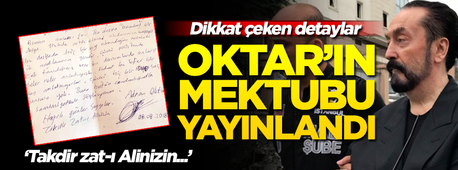 Adnan Oktar'ın mektubu yayınlandı! Dikkat çeken detaylar