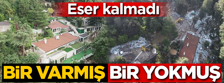 Adnan Oktar'ın villası tamamen yıkıldı