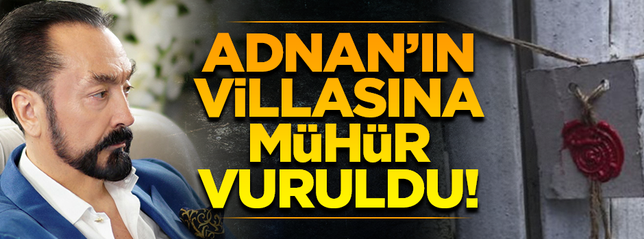 Adnan Oktar'ın villası yapılan aramanın ardından mühürlendi