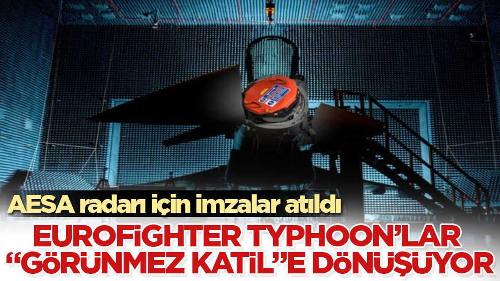 AESA radarı için imzalar atıldı! Eurofighter Typhoon’lar “görünmez katil”e dönüşüyor
