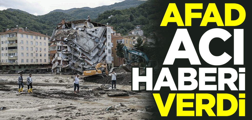 AFAD acı haberi duyurdu: Sel felaketinde can kaybı 40'a yükseldi