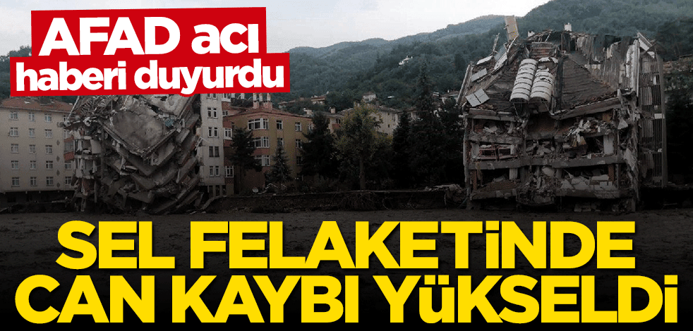 AFAD acı haberi duyurdu: Sel felaketinde can kaybı yükseldi