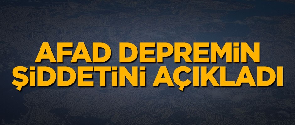 AFAD açıkladı: 7 kilometre derinlikte 5,8 büyüklüğünde
