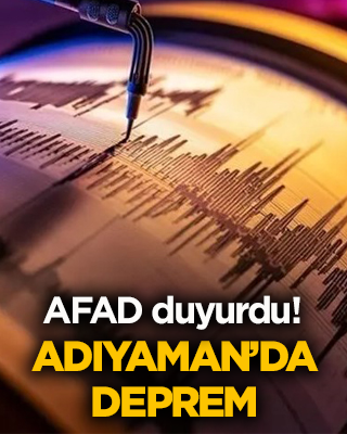 AFAD duyurdu! Adıyaman'da deprem