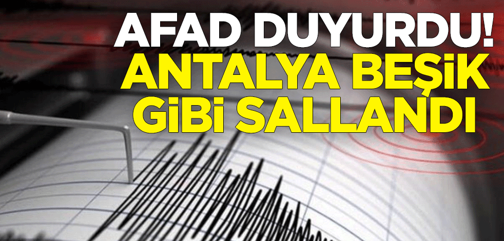 AFAD duyurdu: Antalya Kumluca'da 4,5 şiddetinde deprem oldu
