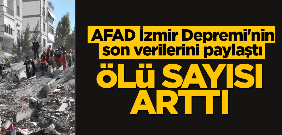 AFAD İzmir Depremi'nin son verilerini paylaştı
