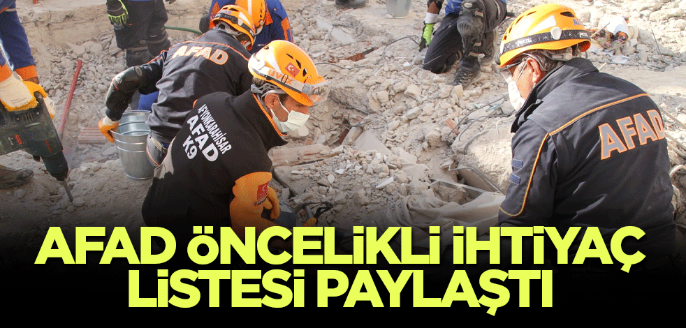 AFAD öncelikli ihtiyaç listesi paylaştı