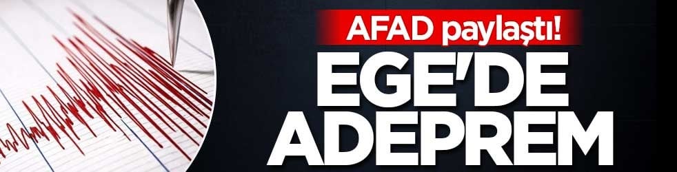 AFAD paylaştı! Ege'de deprem