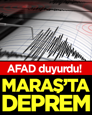 AFAD resmen duyurdu: Kahramanmaraş'ta deprem!