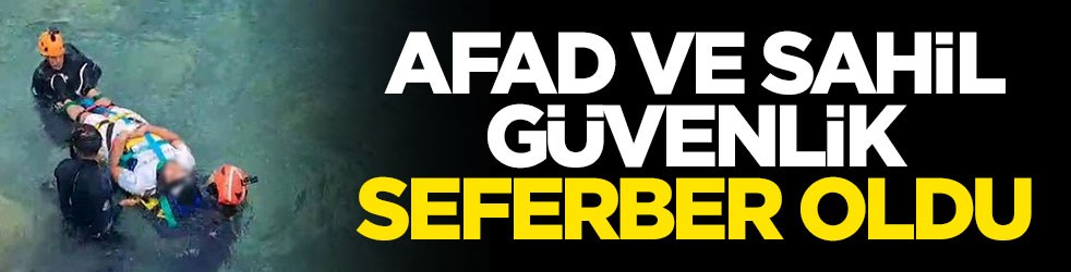 AFAD ve Sahil Güvenlik seferber oldu