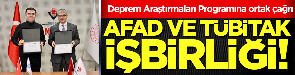  AFAD ve TÜBİTAK iş birliği: Deprem Araştırmaları Programına ortak çağrı
