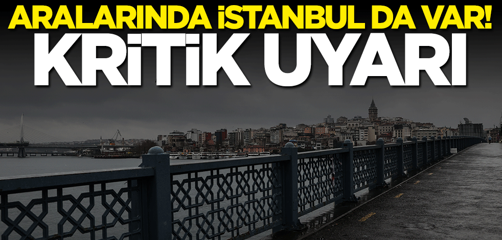 AFAD'dan kritik uyarı: Tedbir alın