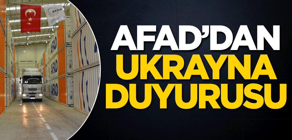AFAD'dan Ukrayna duyurusu
