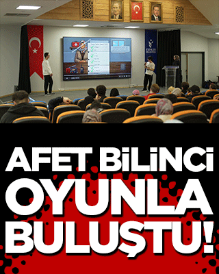 Afet bilinci oyunla buluştu!