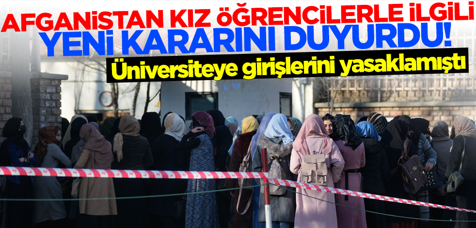 Afganistan kız öğrencilerle ilgili son kararını duyurdu!