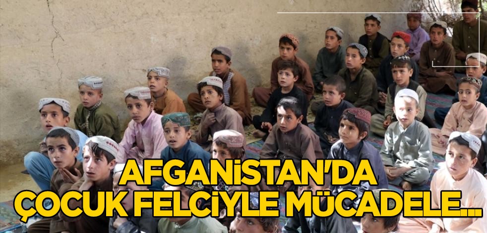 Afganistan ve Pakistan'ın ana endişeleri: Afganistan'da çocuk felciyle mücadele olsun diye seferberlik başlatıldı