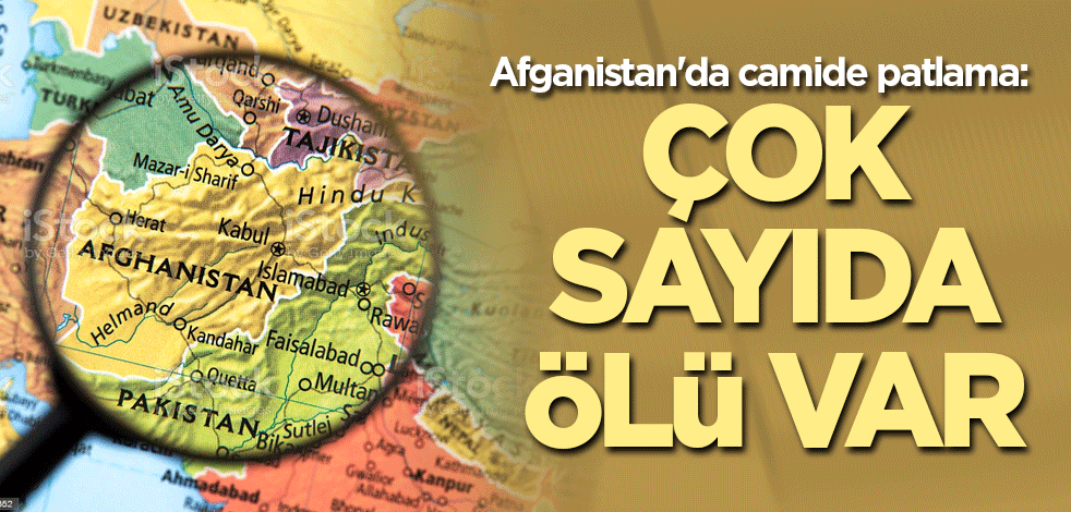 Afganistan'da camide patlama: Çok sayıda ölü var