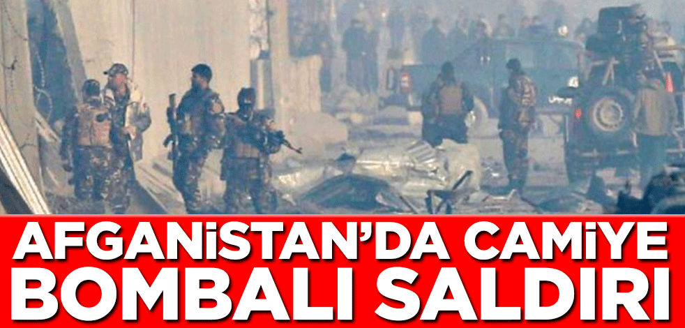 Afganistan'da camiye bombalı saldırı