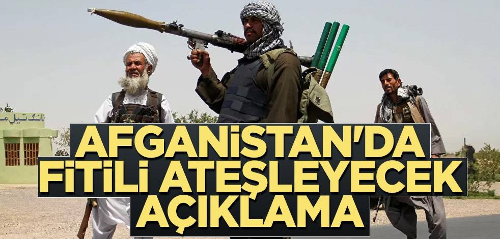 Afganistan'da fitili ateşleyecek açıklama