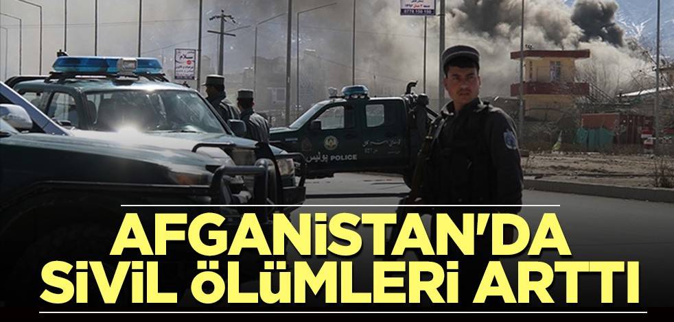 Afganistan'da sivil ölümleri arttı