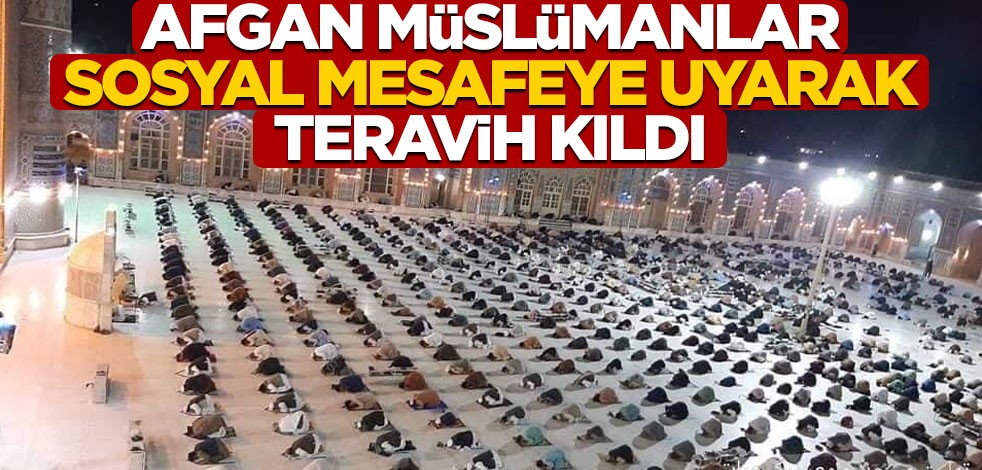 Afganistan'da teravih namazı böyle kılındı