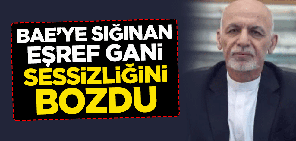 Afganistan'dan kaçarak BAE'ye sığınan Eşref Gani sessizliğini bozdu