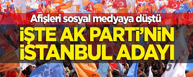Sosyal medyada paylaşılan afişler kafaları karıştırdı! AK Parti'nin İstanbul adayı kim?