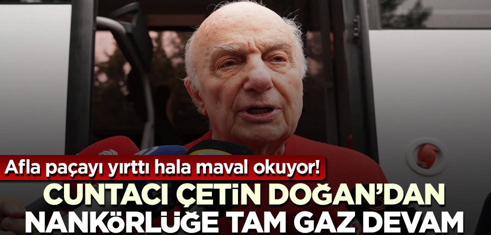 Afla paçayı yırttı hala maval okuyor! Cuntacı Çetin Doğan'dan nankörlüğe tam gaz devam